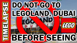 DO NOT GO TO LEGOLAND, Dubai Before Seeing